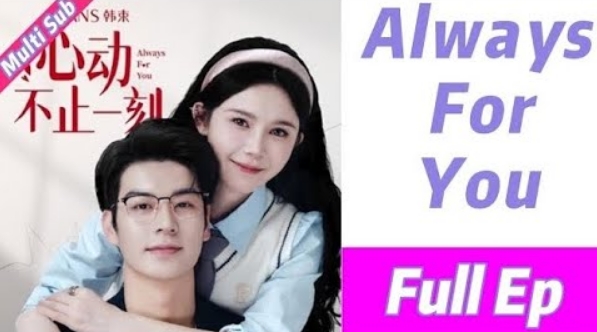 Where to Watch Chinese Drama Always for You Full Episode