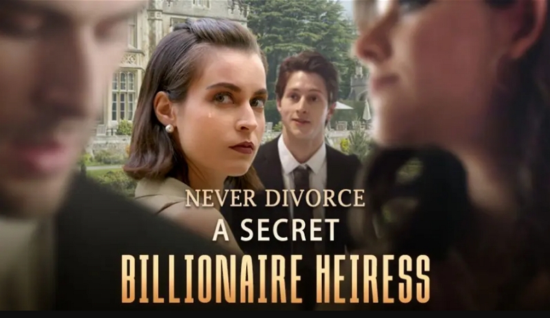 How to Watch Never Divorce a Secret Billionaire Heiress Full Movie