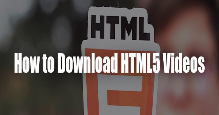 3 Ways to Download HTML5 Video without Losing Quality