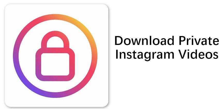 Top 8 Instagram Private Downloaders to Download Private Videos