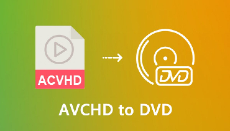 5 Ways to Burn AVCHD to DVD Without Losing Quality