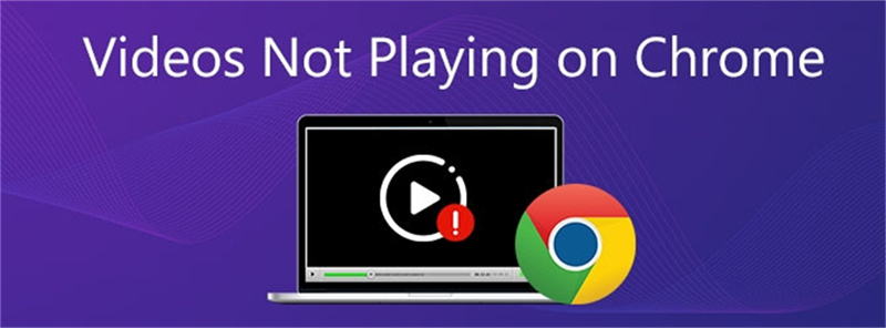 How to Fix  Videos Not Playing on Chrome 