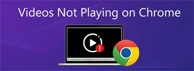 How to Fix Videos Not Playing on Chrome in 2024