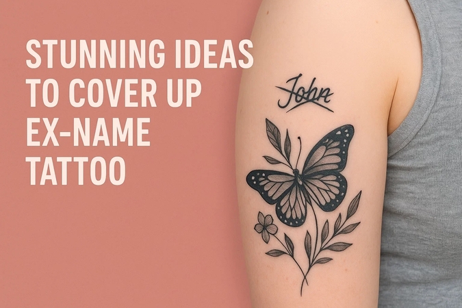 Cover Up Ex Name Tattoo: 14 Design Ideas to Make It Better