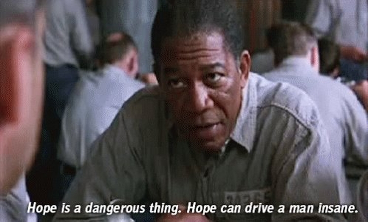 hope is a dangerous thing quote