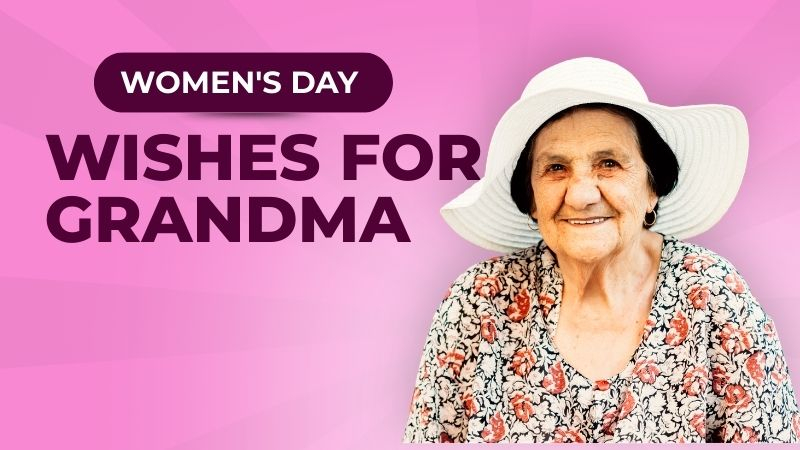 womens day wishes for grandma heartfelt tribute on international womens day