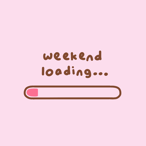 weekend is loading GIF
