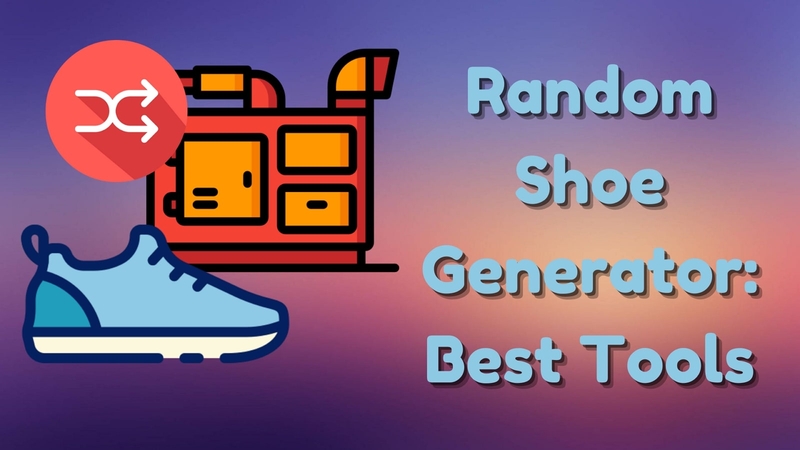 Random Shoe Generator: Top Tools to Inspire Unique Shoe Designs