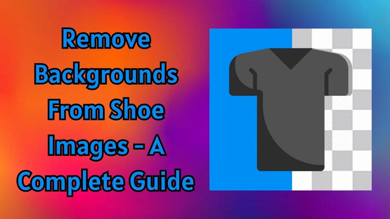 Remove Background from Shoe Images: Top Tools for Clean and Professional Product Photos