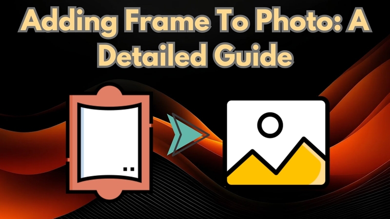 Comment ajouter un cadre à une photo : outils et astuces simples