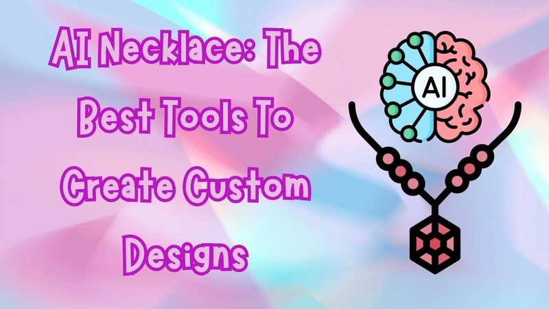 AI Necklace: Best Tools and Tips for Designing Custom Jewelry