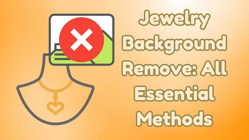 Jewelry Background Remove: Best Tools and Tips for Professional Images