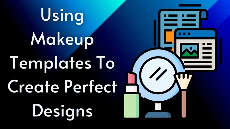 Makeup Templates: Tools, Tips, and Resources for Perfect Beauty Designs