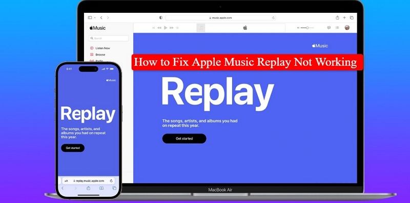 How to Fix Apple Music Replay Not Working: 5 Workable Solutions