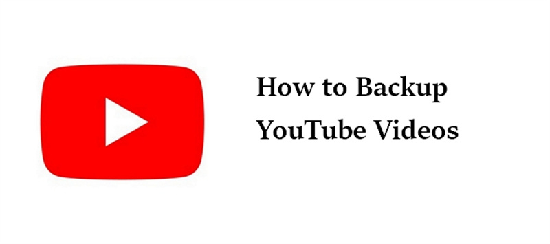 3 Ways: How to Backup YouTube Videos