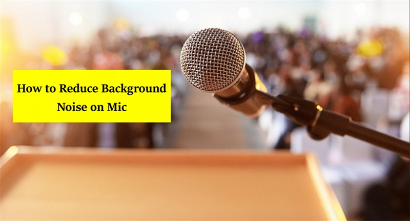 Get Rid Of Background Noise On My Mic