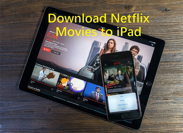 Come scaricare i film di Netflix su iPad/iPhone per guardarli offline