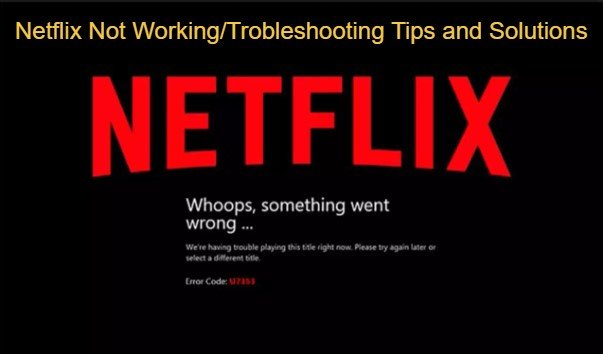 Netflix Not Working: Troubleshooting Tips to Fix Netflix Problems