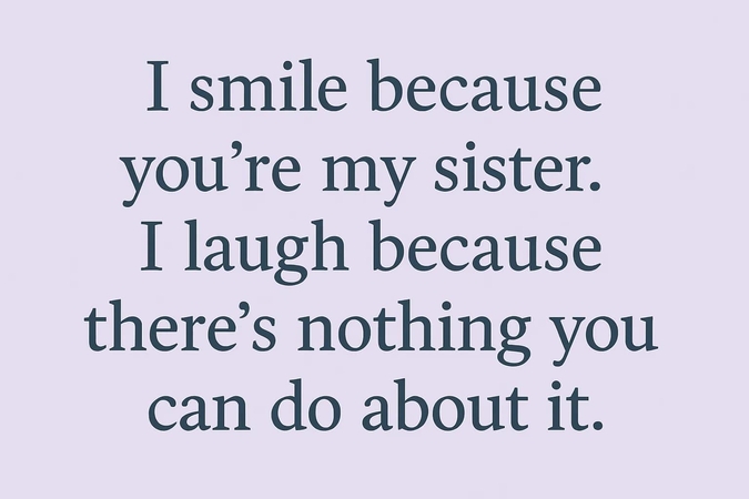 funny caption ideas for sister