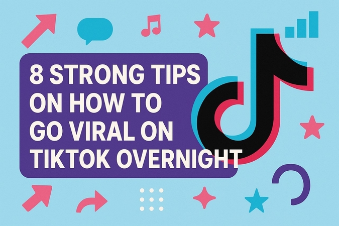 go tiktok viral overnight with tips
