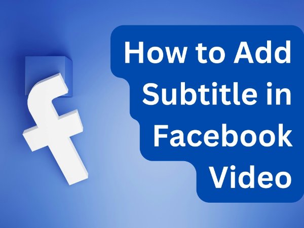 How to Add Subtitle in Facebook Video