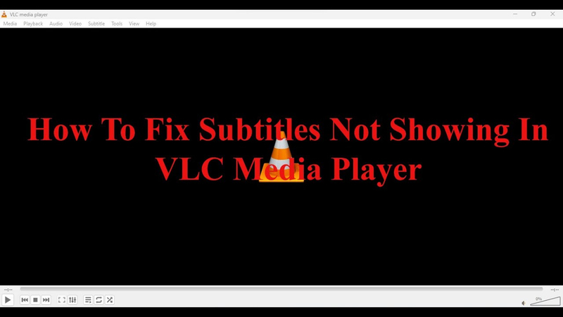 How to Fix VLC Subtitles Not Showing Issue