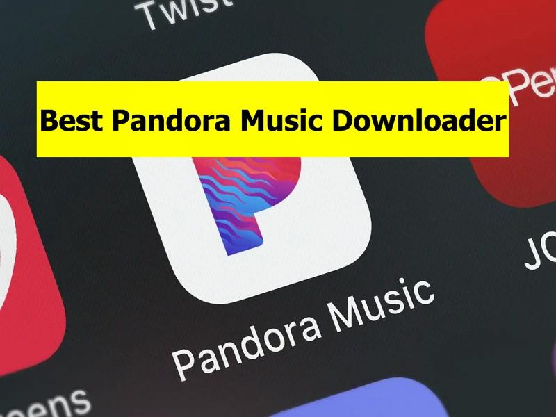 Best Pandora Music Downloaders in 2025