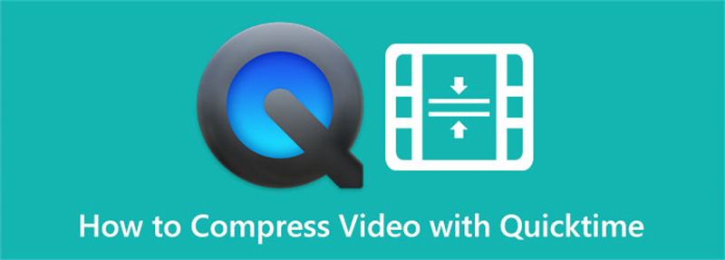 100% Working Ways to Compress QuickTime Video on Mac 