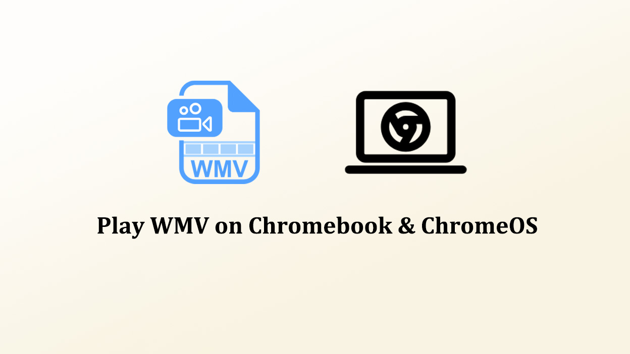 How to Play WMV Files on Chromebook: Comprehensive Solutions