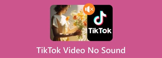 How to Fix No Sound on Tiktok Issues