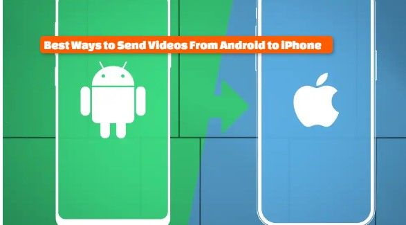 How to Send Videos from Android to iPhone