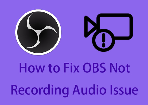 Best 6 Ways to Fix OBS not Recording Audio