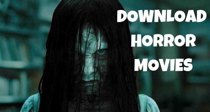 Top 8 Horror Movies and How to Download Them