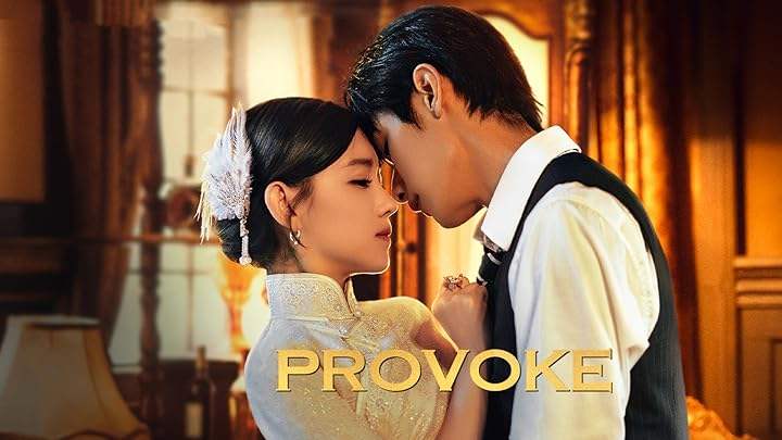 Where to Watch Provoke Chinese Drama Online and Offline
