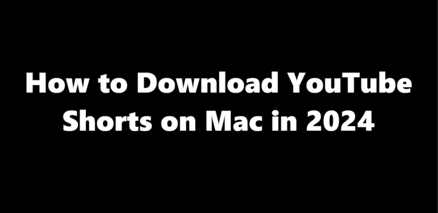 How to Download YouTube Shorts on Mac in 2024