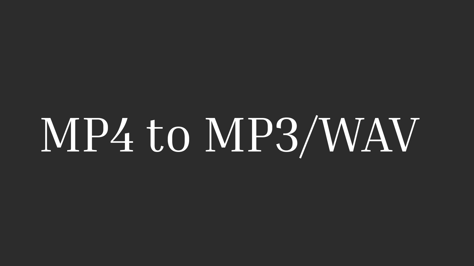 Les 10 Meilleurs convertisseurs MP4 en MP3 /WAV Recommandés