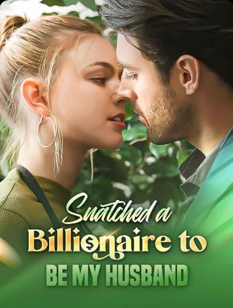 如何觀看《Snatched a Billionaire to Be My Husband》完整電影