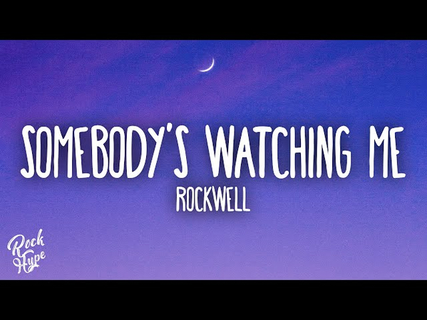 somebodys watching me rockwell