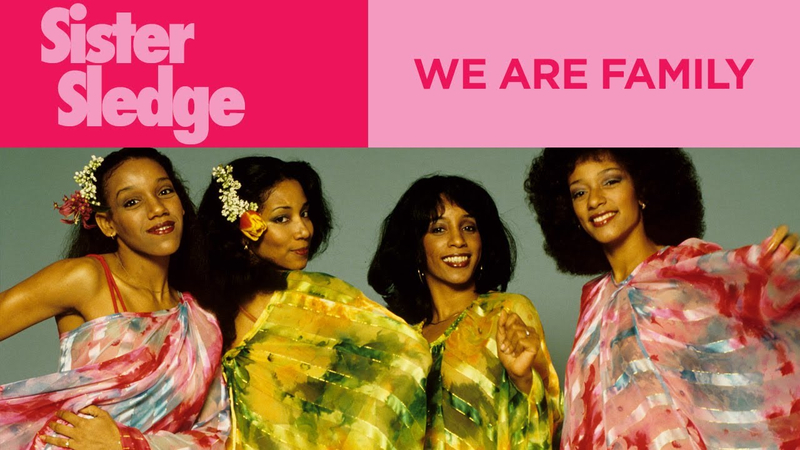 We Are Family Sister Sledge